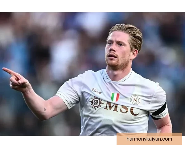 德布劳内状态低迷原因分析：近期表现与那不勒斯战术适配问题